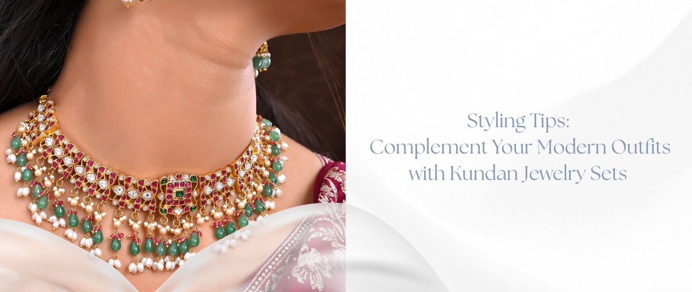 Styling Tips: Complement Your Modern Outfits with Kundan Jewelry Sets
