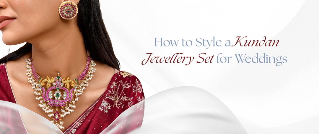 How to Style a Kundan Jewellery Set for Weddings