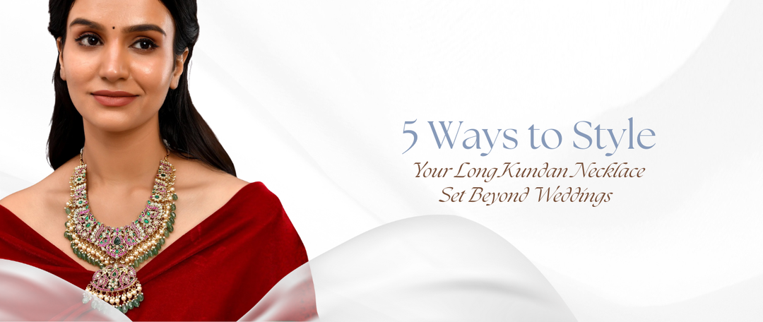5 Ways to Style Your Long Kundan Necklace Set Beyond Weddings