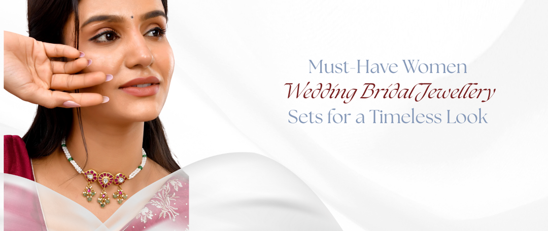 Must-Have Women Wedding Bridal Jewellery Sets for a Timeless Look